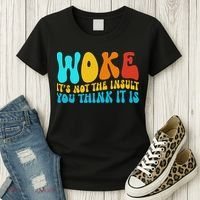 Woke It’s Not The Insult You Think It Is Women's T-Shirt thumb 3