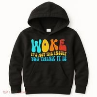 Woke It’s Not The Insult You Think It Is Kids Hoodie thumb 0
