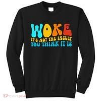 Woke It’S Not The Insult You Think It Is Sweatshirt thumb 0