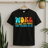Woke It’S Not The Insult You Think It Is T-Shirt thumb 2