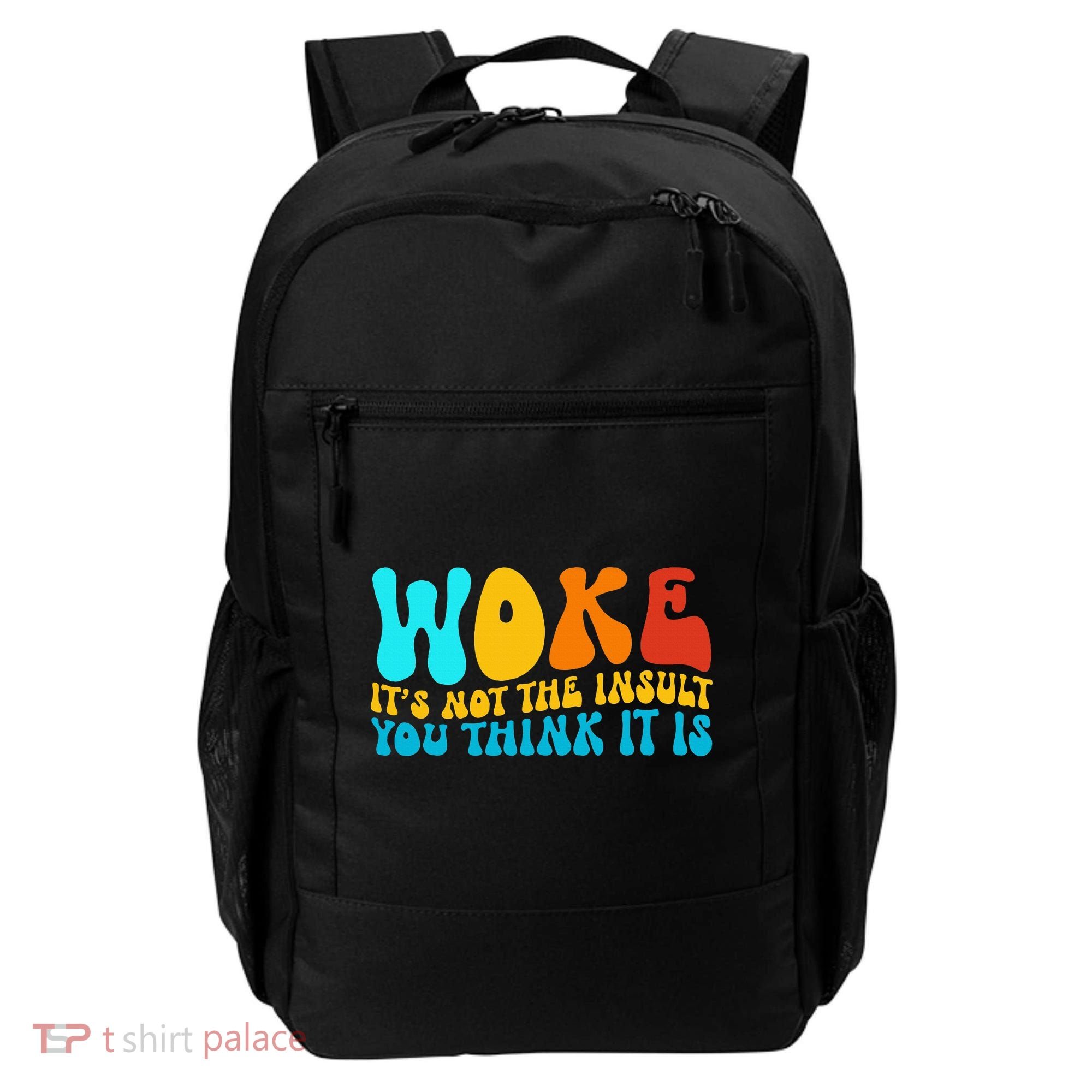 Woke It’S Not The Insult You Think It Is Backpack
