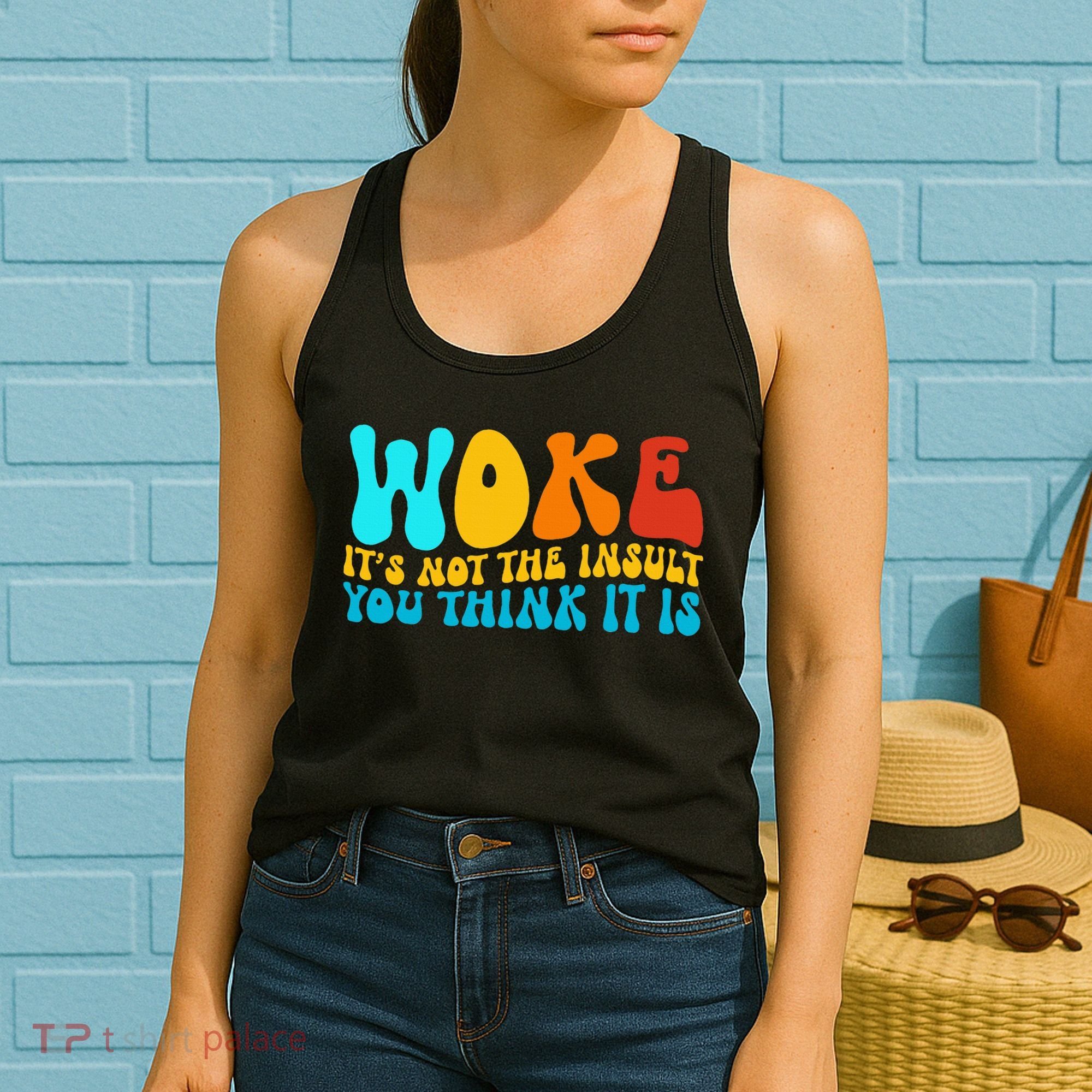 Woke It’S Not The Insult You Think It Is Women's Tank Top