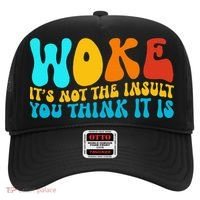 Woke It’S Not The Insult You Think It Is Hat thumb 0
