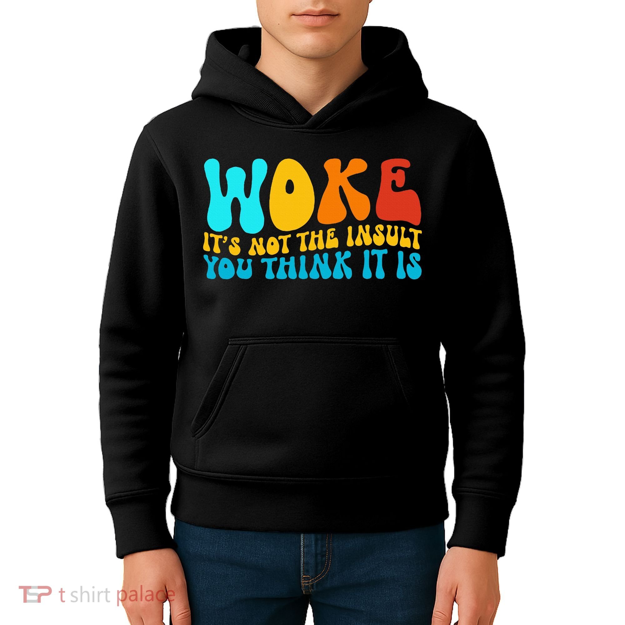 Woke It’S Not The Insult You Think It Is Kids Hoodie