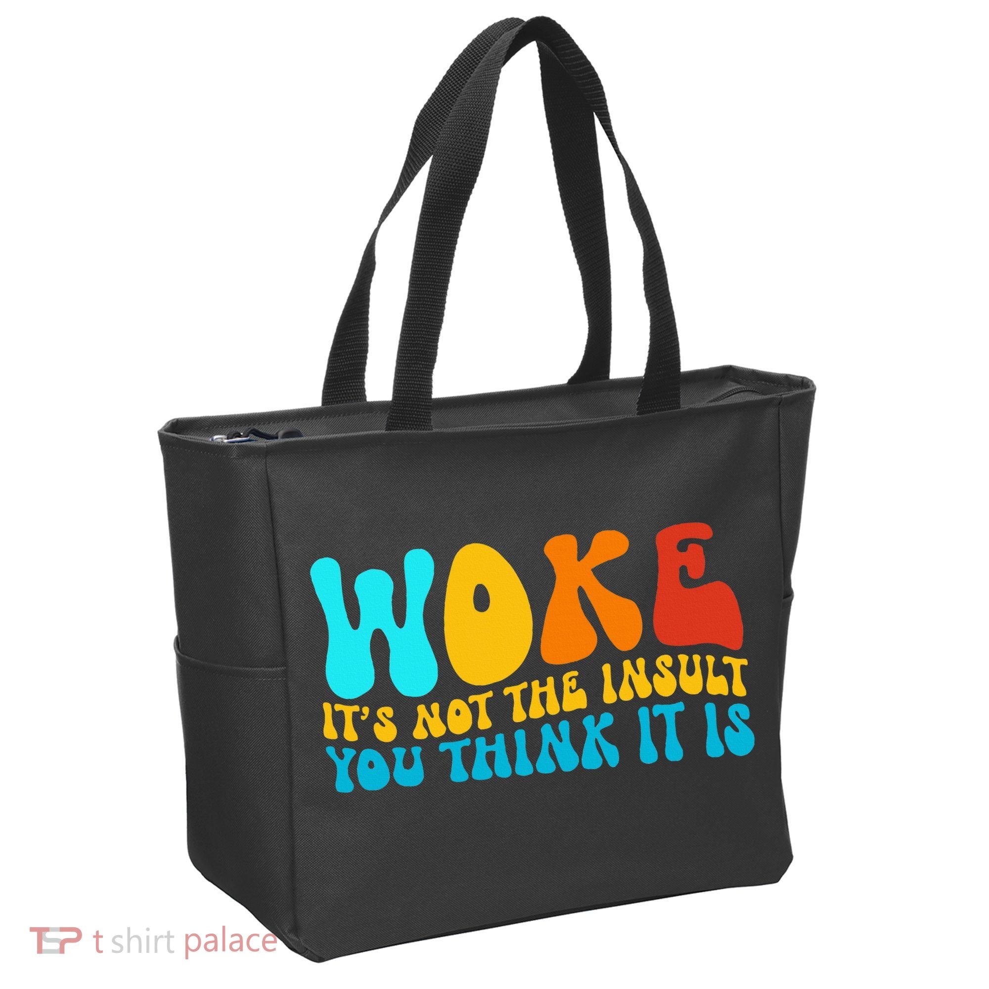 Woke It’S Not The Insult You Think It Is Tote Bag