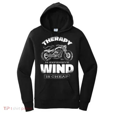 Wind Is Cheap Therapy Is Expensive Motorcycle Women's Hoodie