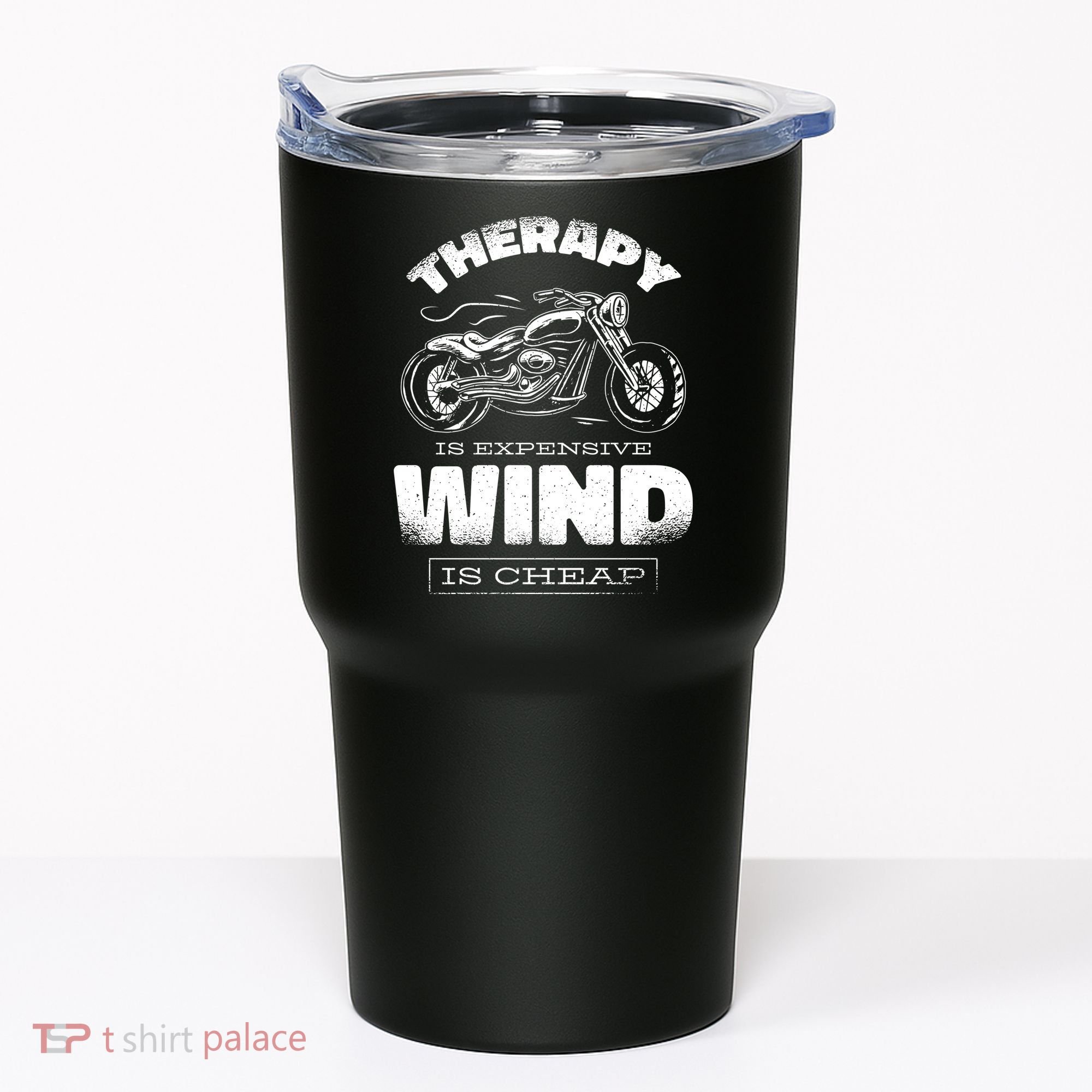 Wind Is Cheap Therapy Is Expensive Motorcycle Tumbler