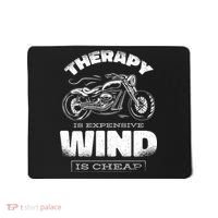 Wind Is Cheap Therapy Is Expensive Motorcycle Mousepad thumb 0