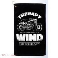 Wind Is Cheap Therapy Is Expensive Motorcycle Golf Towel thumb 0