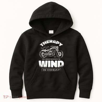 Wind Is Cheap Therapy Is Expensive Motorcycle Kids Hoodie