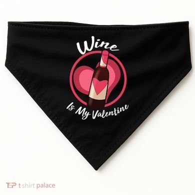 Wine is My Valentine Funny Valentine's Day USA-Made Doggie Bandana