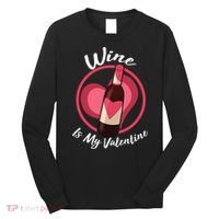 Wine is My Valentine Funny Valentine's Day Long Sleeve Shirt thumb 0