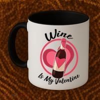 Wine is My Valentine Funny Valentine's Day Coffee Mug thumb 2