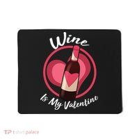Wine is My Valentine Funny Valentine's Day Mousepad thumb 0