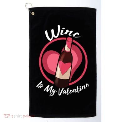 Wine is My Valentine Funny Valentine's Day Golf Towel
