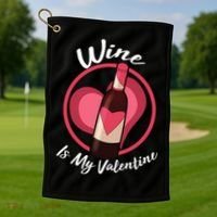 Wine is My Valentine Funny Valentine's Day Golf Towel thumb 1