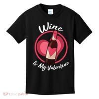 Wine is My Valentine Funny Valentine's Day Kids T-Shirt thumb 0