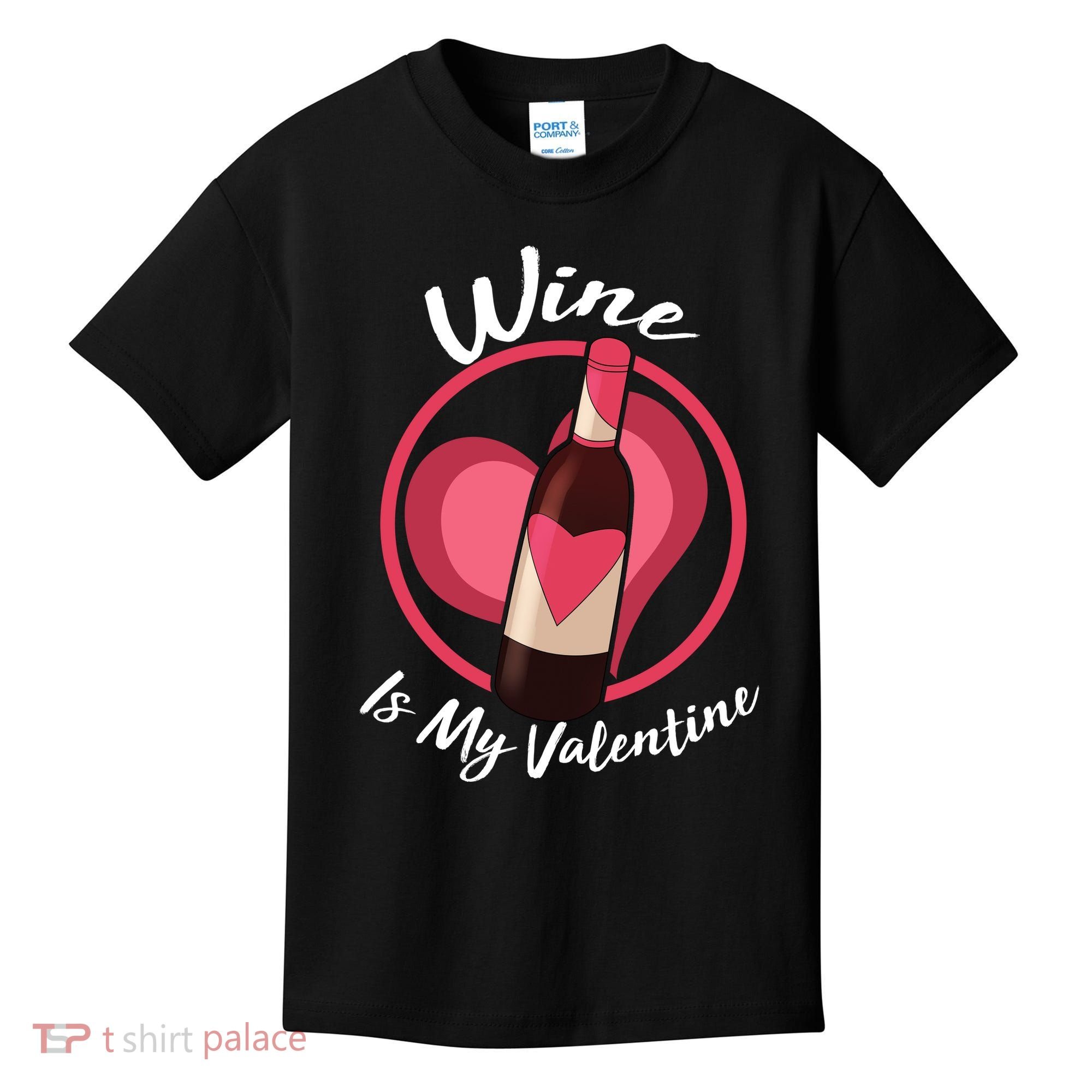 Wine is My Valentine Funny Valentine's Day Kids T-Shirt