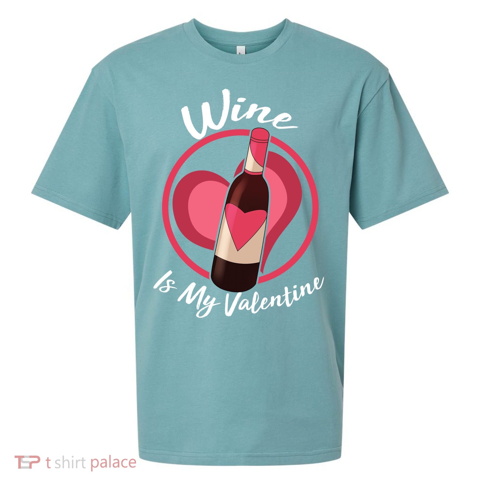Wine is My Valentine Funny Valentine's Day Sueded Cloud Jersey T-Shirt