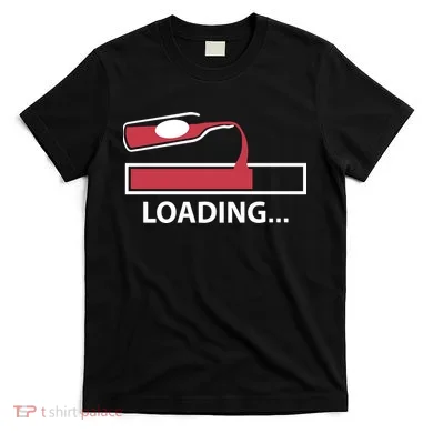 Wine Loading T-Shirt