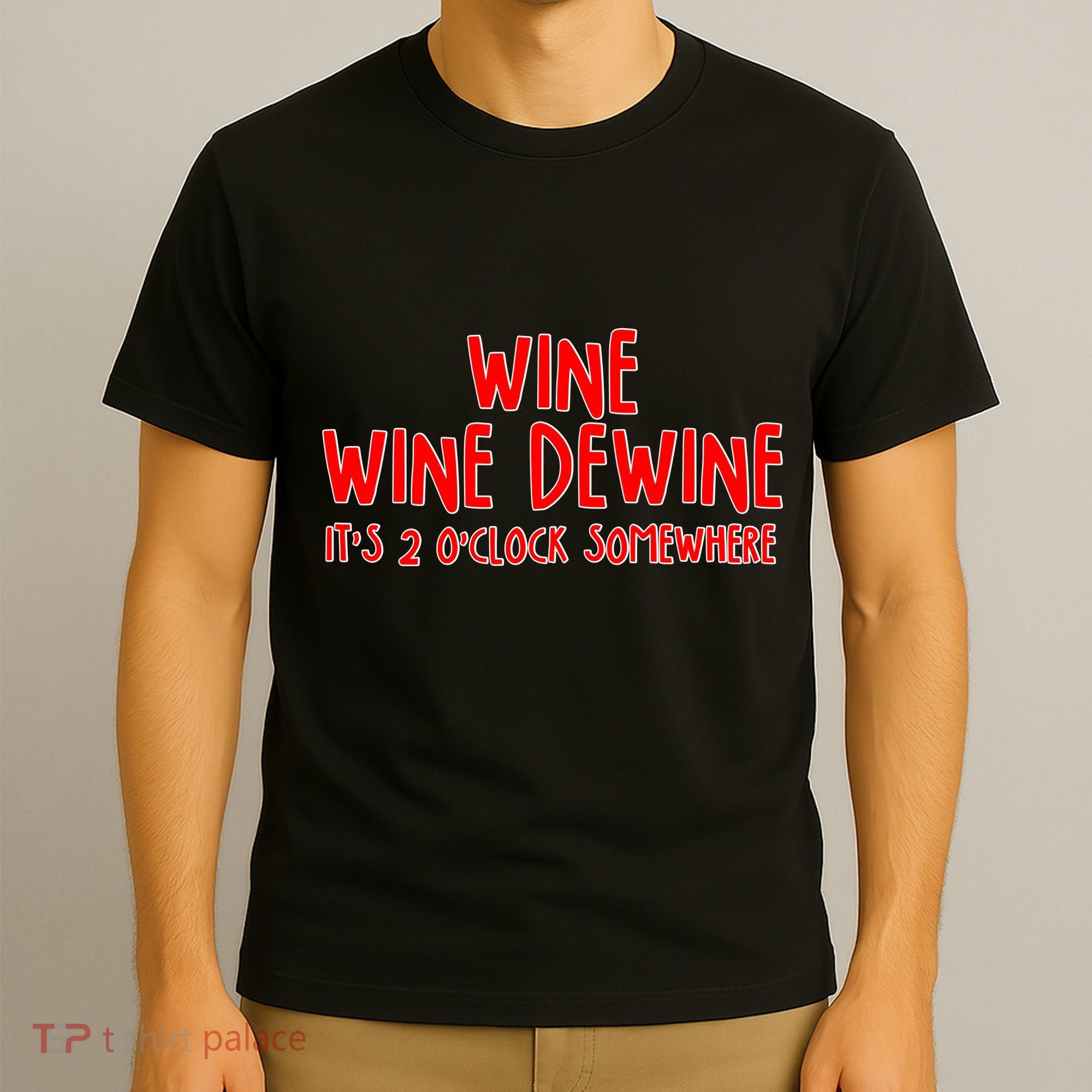 Wine Wine Dewine It's 2 O'Clock Somewhere T-Shirt