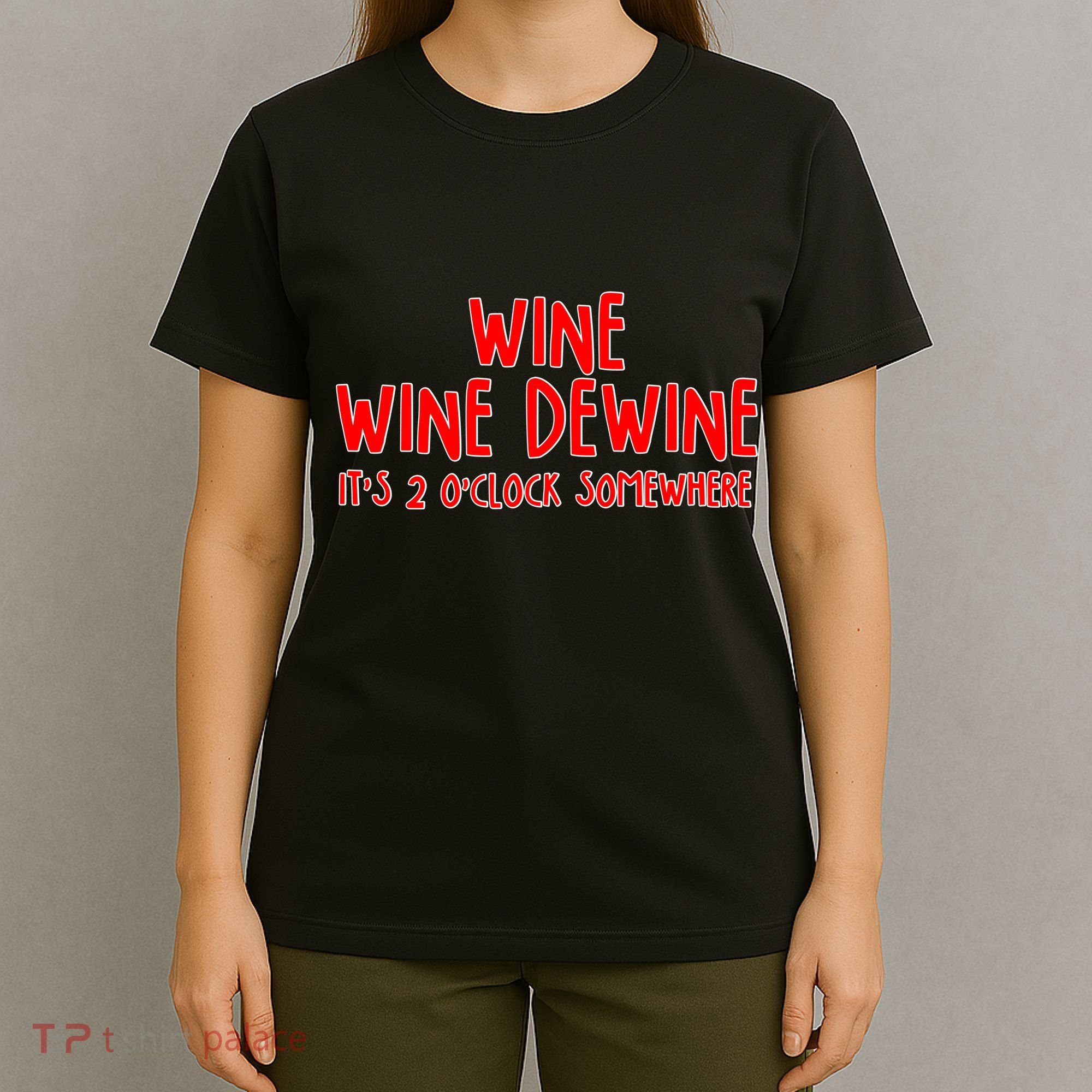Wine Wine Dewine It's 2 O'Clock Somewhere T-Shirt