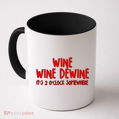 Wine Wine Dewine It's 2 O'Clock Somewhere Coffee Mug