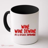 Wine Wine Dewine It's 2 O'Clock Somewhere Coffee Mug thumb 0