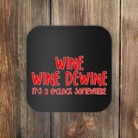 Wine Wine Dewine It's 2 O'Clock Somewhere Coaster thumb 0