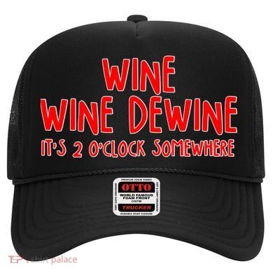 Wine Wine Dewine It's 2 O'Clock Somewhere Hat