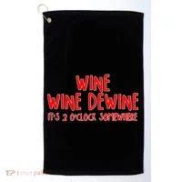 Wine Wine Dewine It's 2 O'Clock Somewhere Golf Towel thumb 0