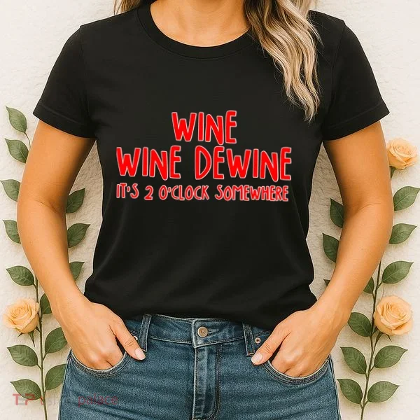 Wine Wine Dewine It's 2 O'Clock Somewhere Women's T-Shirt