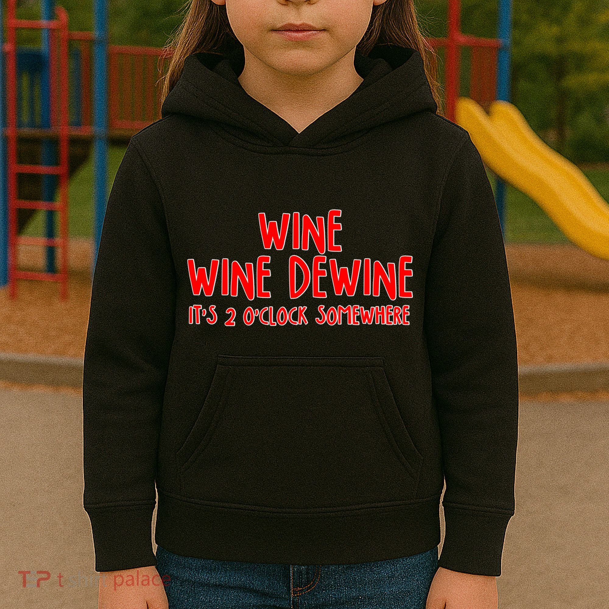 Wine Wine Dewine It's 2 O'Clock Somewhere Kids Hoodie