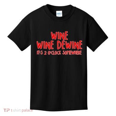 Wine Wine Dewine It's 2 O'Clock Somewhere Kids T-Shirt