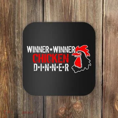 Winner Winner Chicken Dinner Coaster