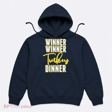 Winner Winner Turkey Dinner Hoodie