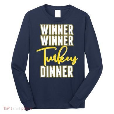 Winner Winner Turkey Dinner Long Sleeve Shirt