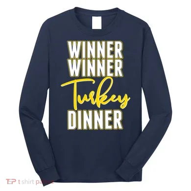 Winner Winner Turkey Dinner Long Sleeve Shirt
