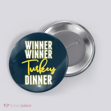 Winner Winner Turkey Dinner Button