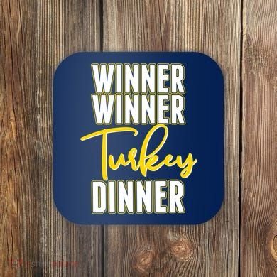 Winner Winner Turkey Dinner Coaster