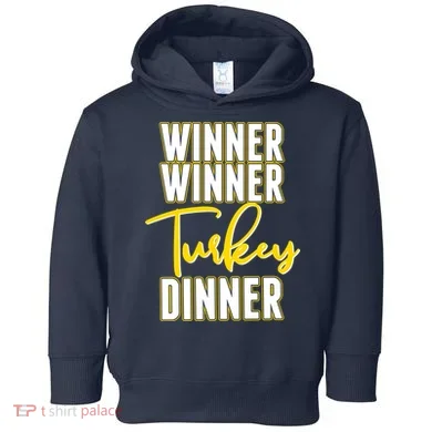 Winner Winner Turkey Dinner Toddler Hoodie