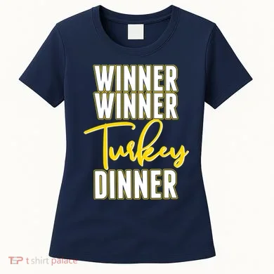 Winner Winner Turkey Dinner Women's T-Shirt