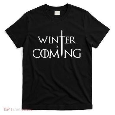 Winter Is Coming T-Shirt