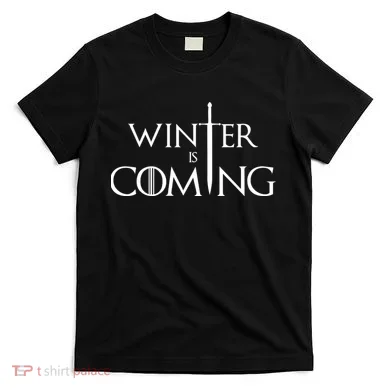 Winter Is Coming T-Shirt
