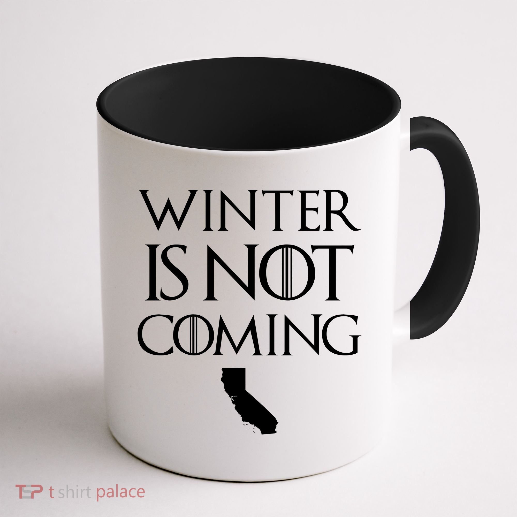 Winter Is Not Coming California Coffee Mug