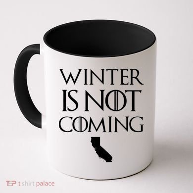 Winter Is Not Coming California Coffee Mug