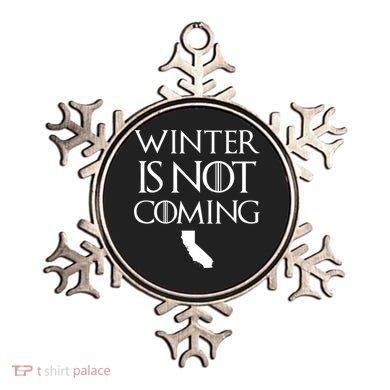 Winter Is Not Coming California Ornament