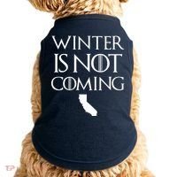 Winter Is Not Coming California Doggie Tank thumb 0