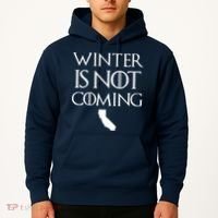 Winter Is Not Coming California Hoodie thumb 2