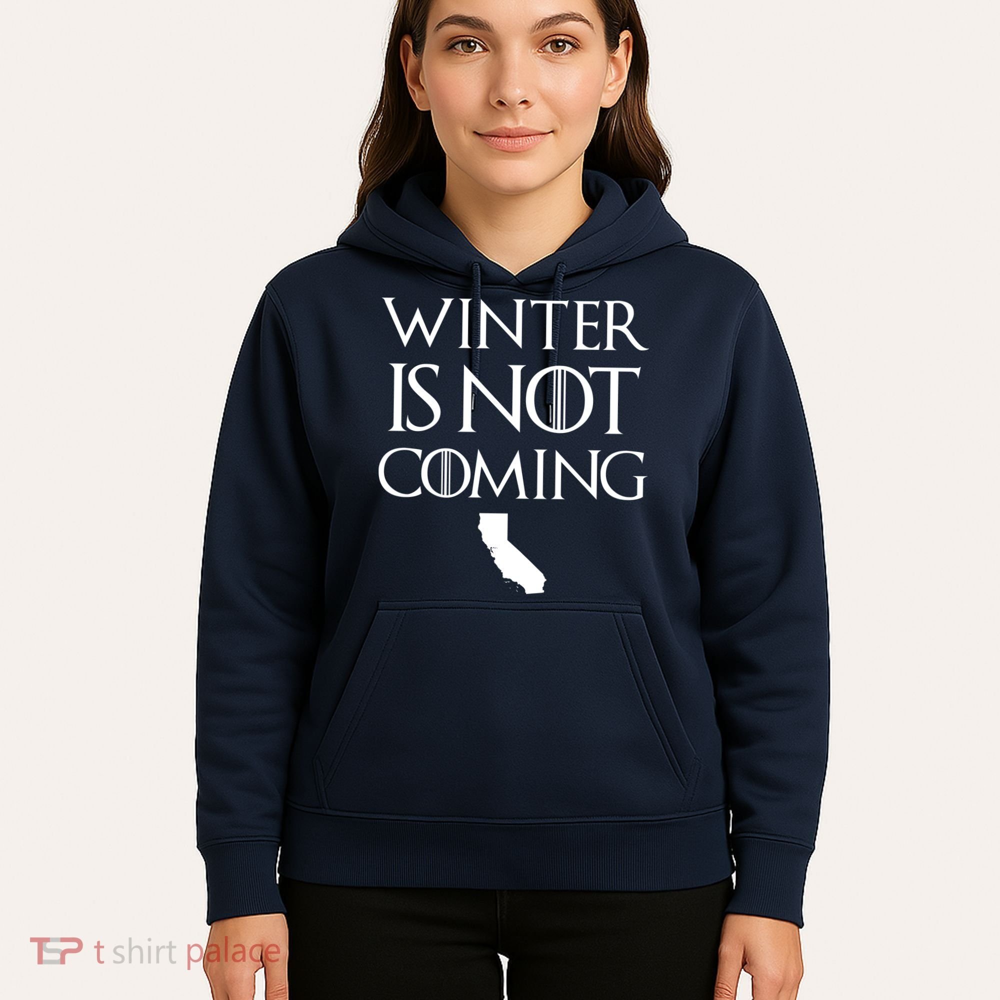 Winter Is Not Coming California Hoodie